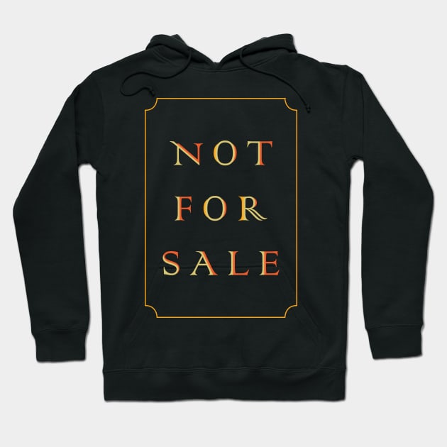 NOT FOR SALE Hoodie by ClarkStreetPress